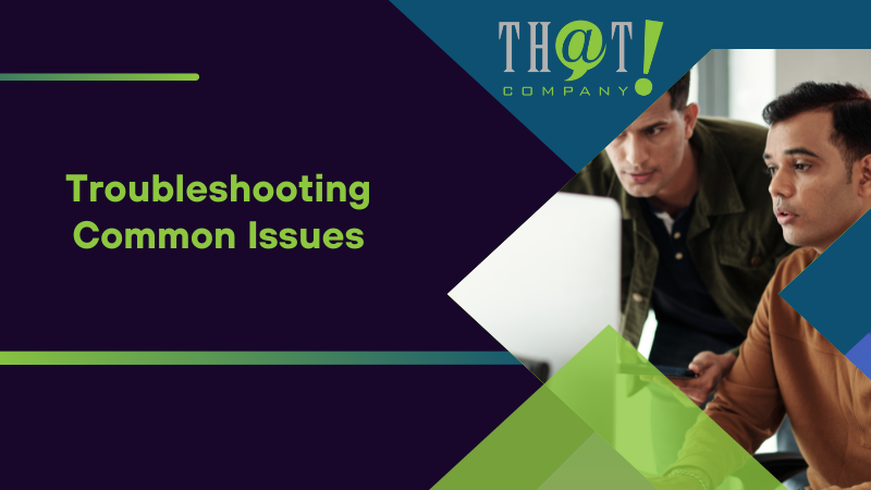 Troubleshooting Common Issues