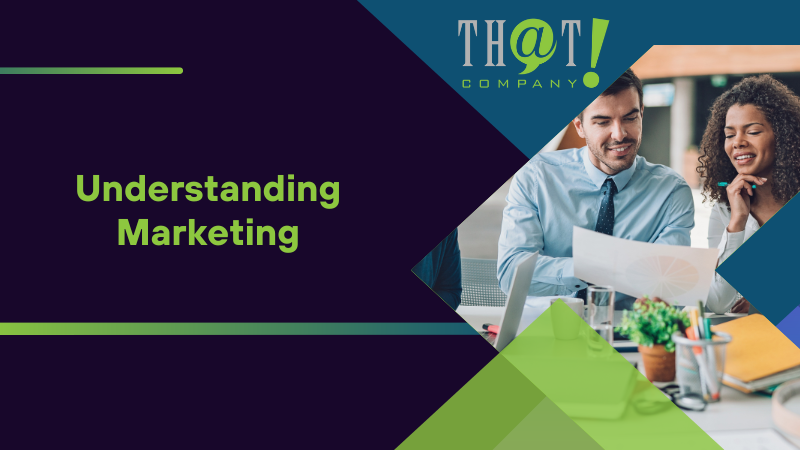 Understanding Marketing