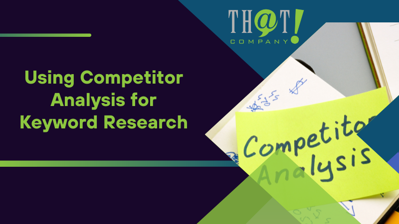 Using Competitor Analysis for Keyword Research