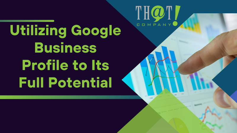 Utilizing Google Business Profile to Its Full Potential
