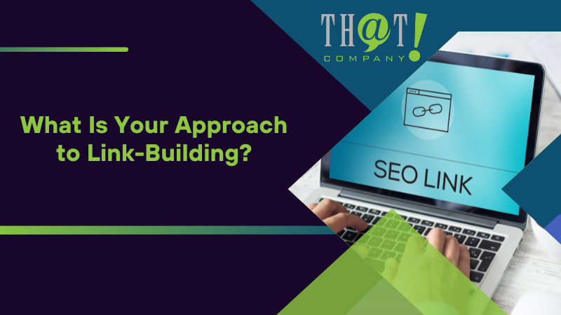 What Is Your Approach to Link Building