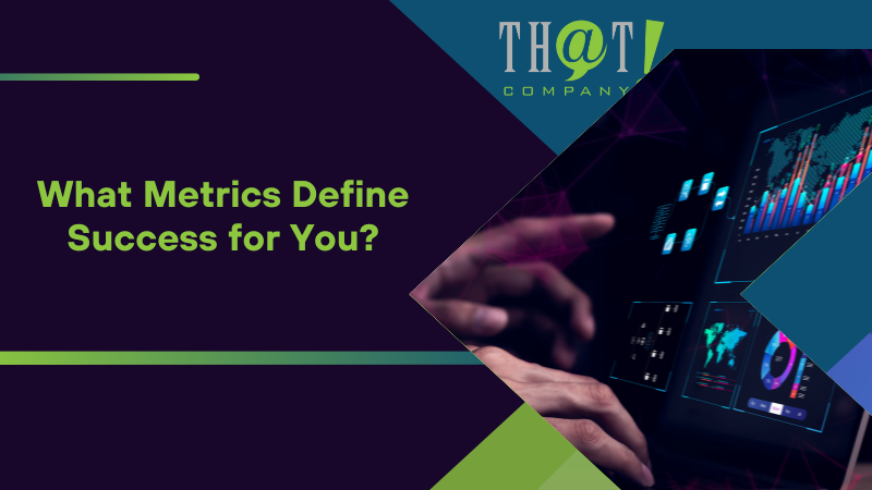 What Metrics Define Success for You