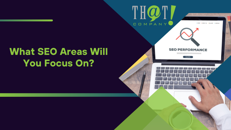 What SEO Areas Will You Focus On