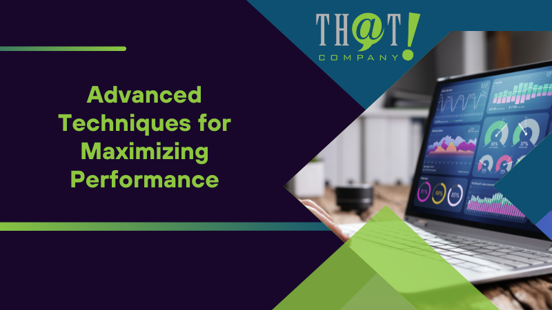 Advanced Techniques for Maximizing Performance