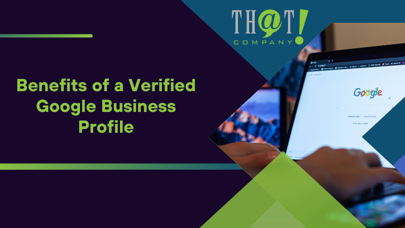 Benefits of a Verified Google Business Profile
