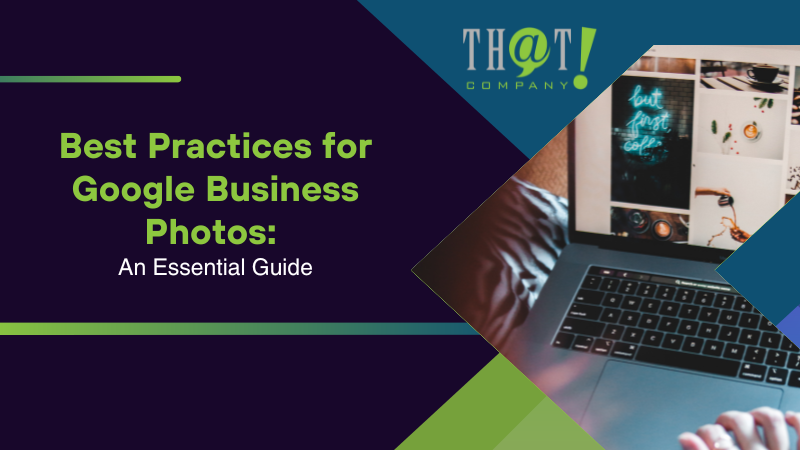 Best Practices for Google Business Photos An Essential Guide