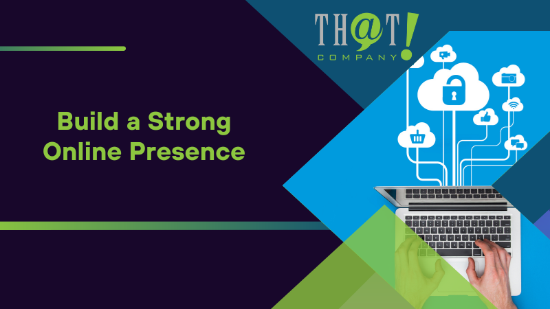 Build a Strong Online Presence