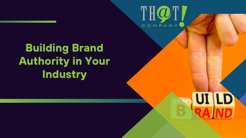 Building Brand Authority in Your Industry