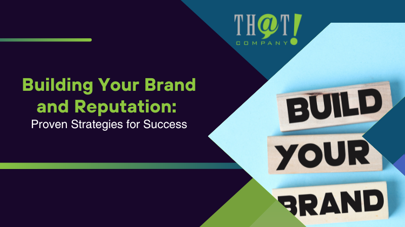 Building Your Brand and Reputation Proven Strategies for Success