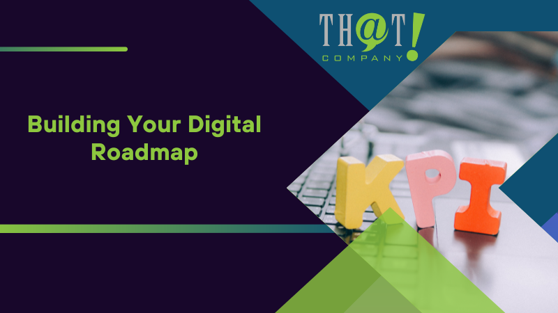 Building Your Digital Roadmap