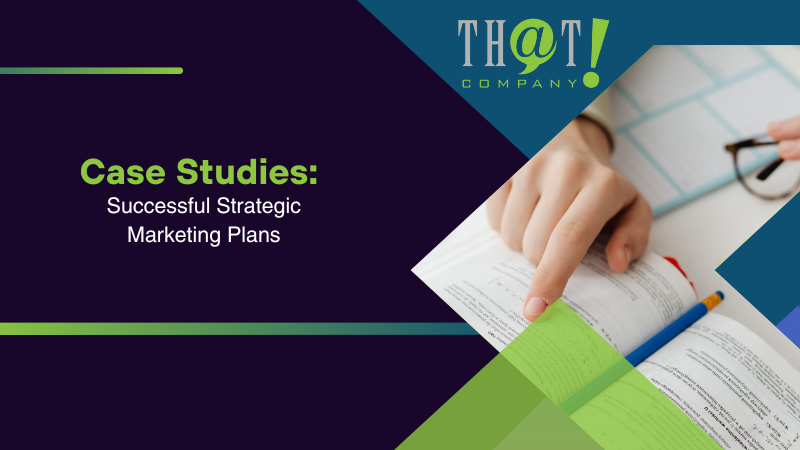 Case Studies Successful Strategic Marketing Plans