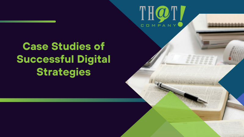 Case Studies of Successful Digital Strategies