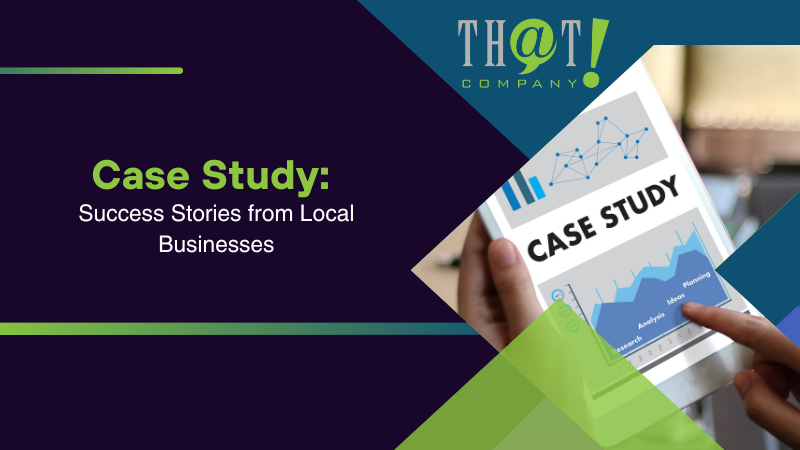 Case Study Success Stories from Local Businesses