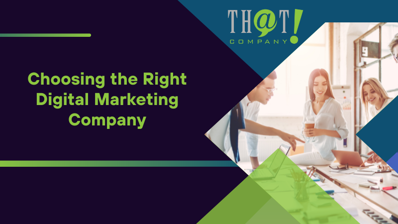 Choosing the Right Digital Marketing Company