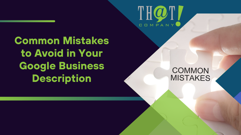 Common Mistakes to Avoid in Your Google Business Description