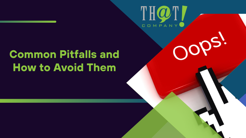 Common Pitfalls and How to Avoid Them