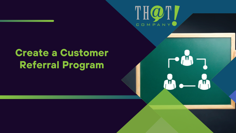 Create a Customer Referral Program