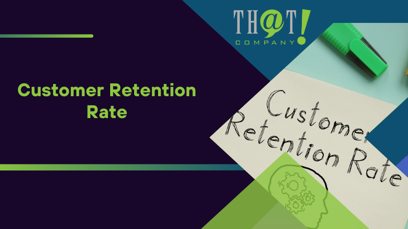 Customer Retention Rate