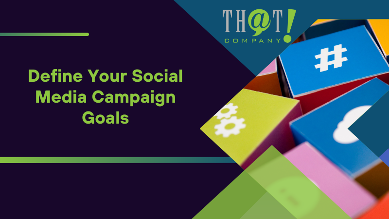 Define Your Social Media Campaign Goals