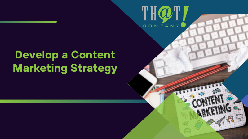 Develop a Content Marketing Strategy