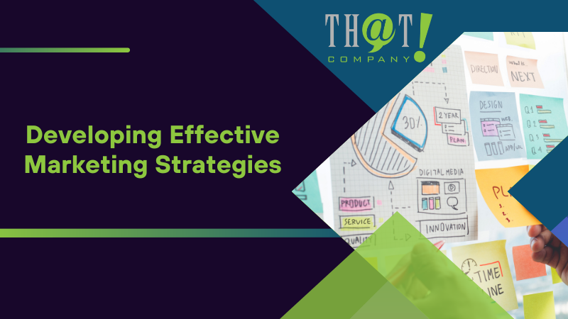 Developing Effective Marketing Strategies