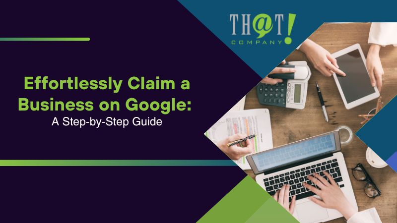 Effortlessly Claim a Business on Google A Step by Step Guide