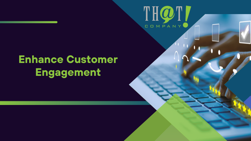 Enhance Customer Engagement