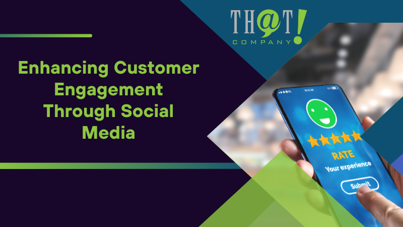 Enhancing Customer Engagement Through Social Media