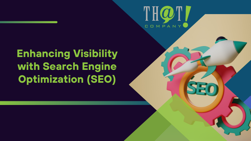 Enhancing Visibility with Search Engine Optimization (SEO)
