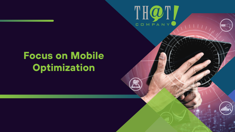 Focus on Mobile Optimization