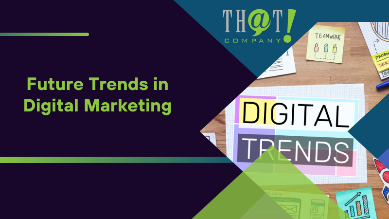 Future Trends in Digital Marketing