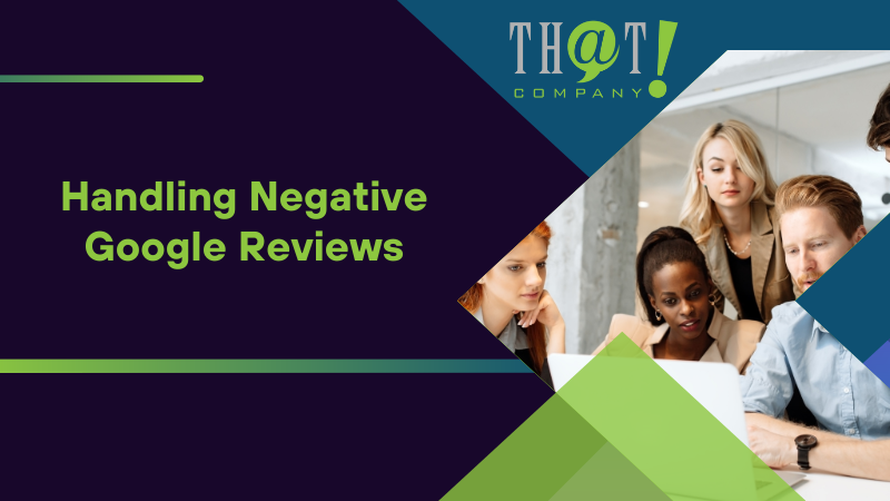 Handling Negative Google Reviews