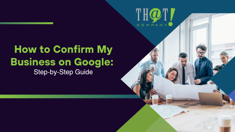 How to Confirm My Business on Google Step by Step Guide