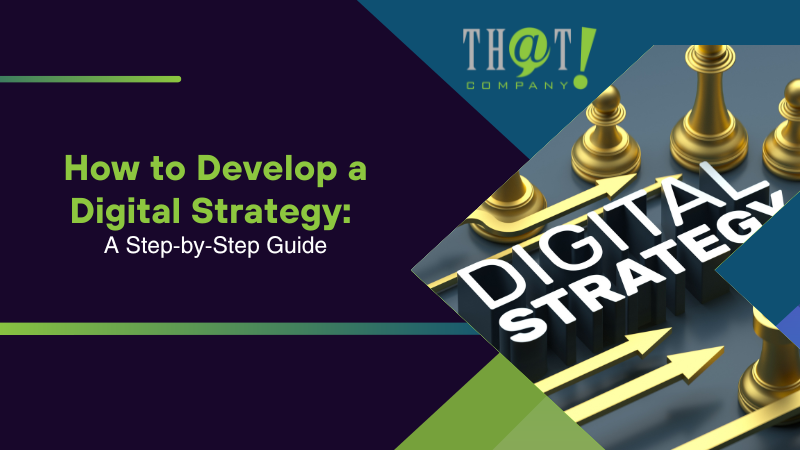 How to Develop a Digital Strategy A Step by Step Guide