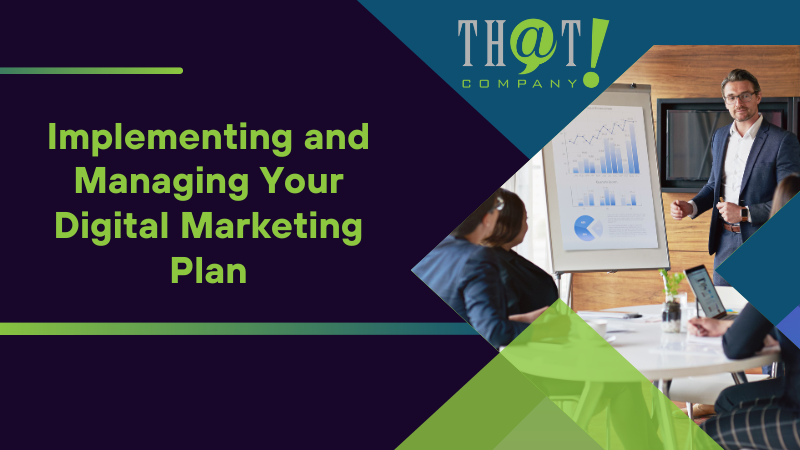 Implementing and Managing Your Digital Marketing Plan