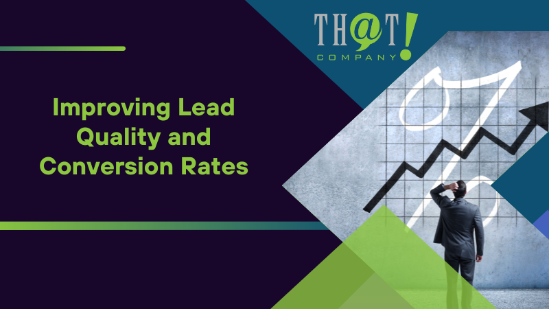 Improving Lead Quality and Conversion Rates