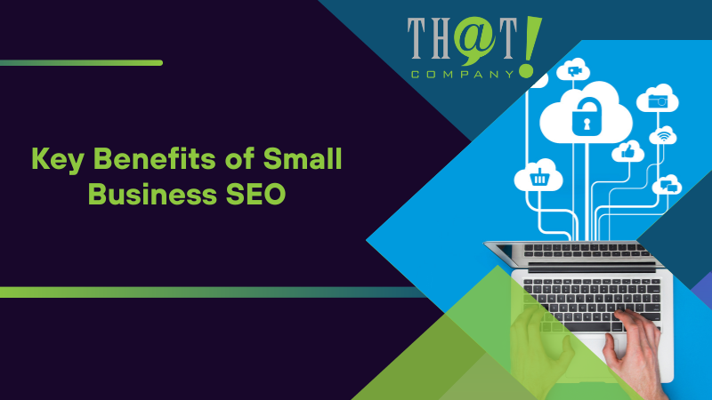 Key Benefits of Small Business SEO