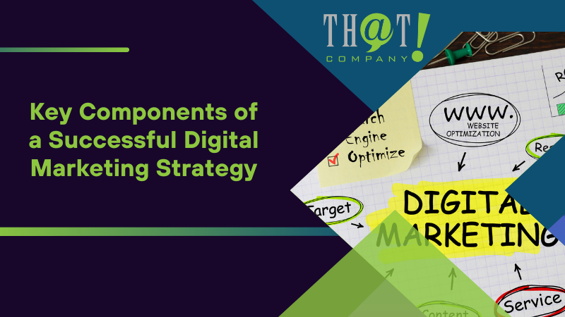 Key Components of a Successful Digital Marketing Strategy