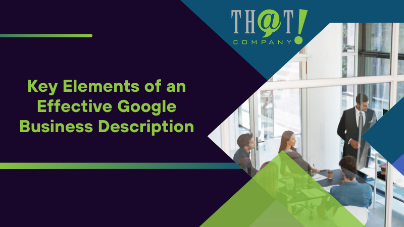 Key Elements of an Effective Google Business Description