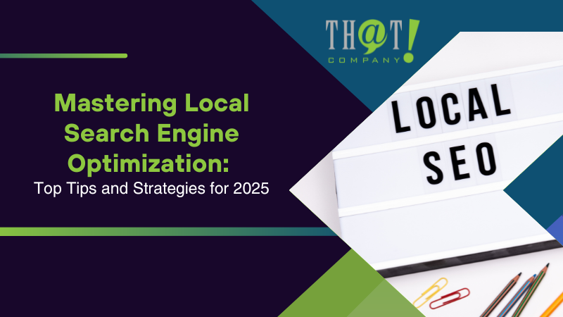 Mastering Local Search Engine Optimization Top Tips and Strategies for 2025
