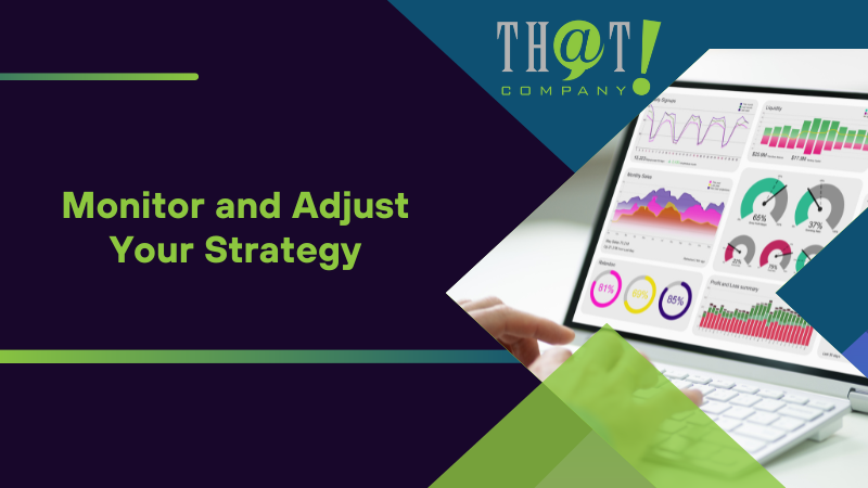 Monitor and Adjust Your Strategy