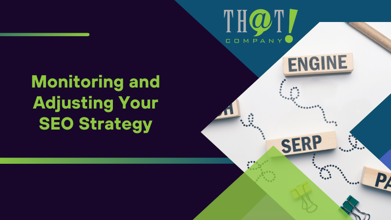 Monitoring and Adjusting Your SEO Strategy
