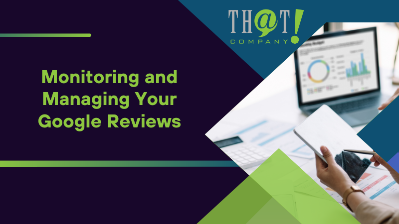 Monitoring and Managing Your Google Reviews