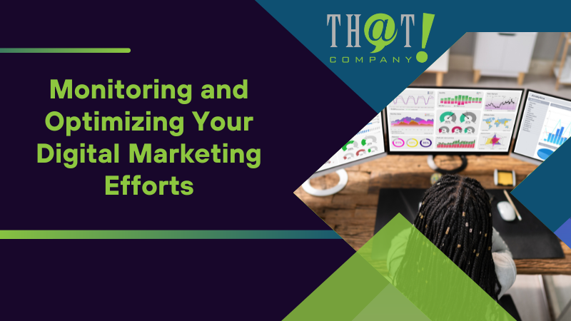 Monitoring and Optimizing Your Digital Marketing Efforts