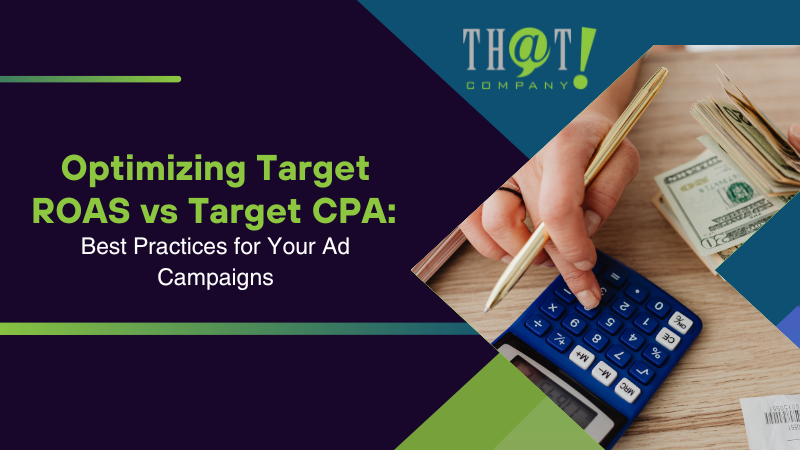 Optimizing Target ROAS vs Target CPA Best Practices for Your Ad Campaigns