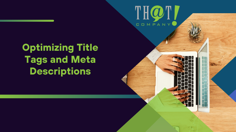 Optimizing Title Tags and Meta Descriptions