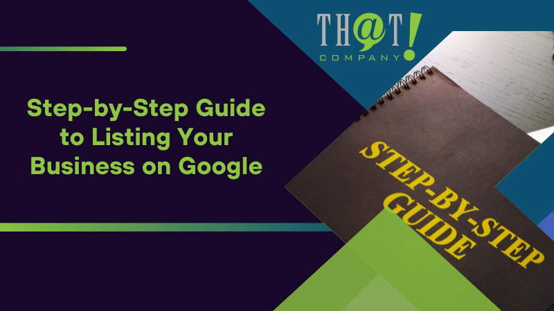 Step by Step Guide to Listing Your Business on Google