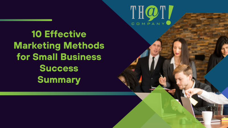 Summary on 10 Effective Marketing Methods for Small Business Success