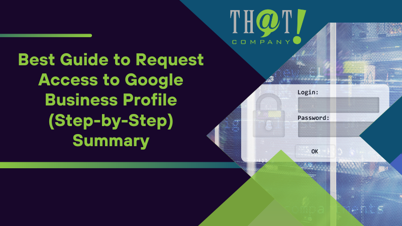 Summary on Best Guide to Request Access to Google Business Profile (Step by Step)