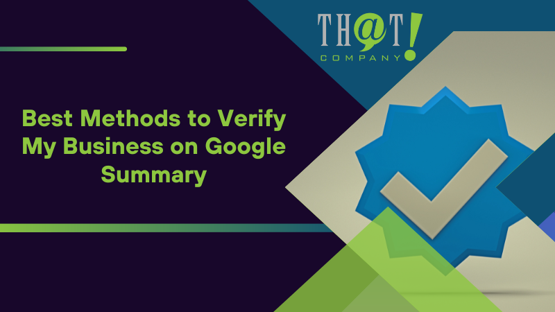 Summary on Best Methods to Verify My Business on Google